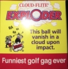The Exploder - Exploding Golf Ball